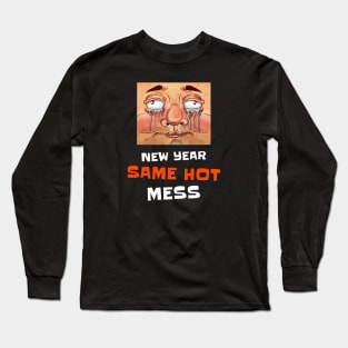 New Year Same Hot Mess Long Sleeve T-Shirt